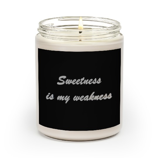 Sweetness is my weakness Scented Candles