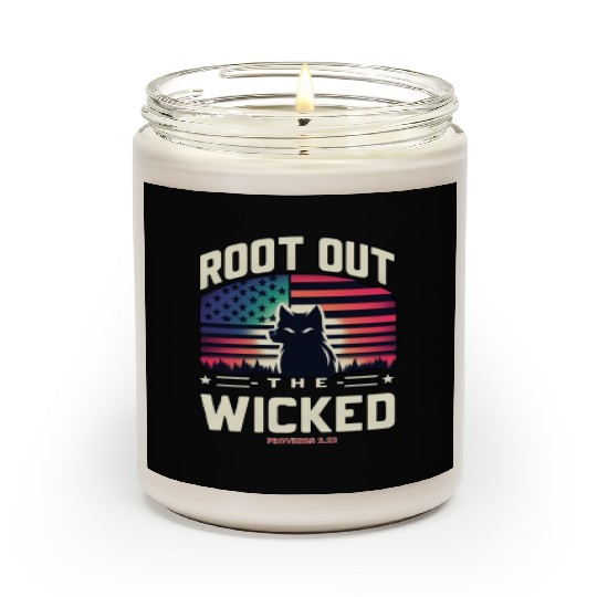 ROOT OUT THE WICKED PROVERBS 2:22 2024 ELECTION Scented Candles