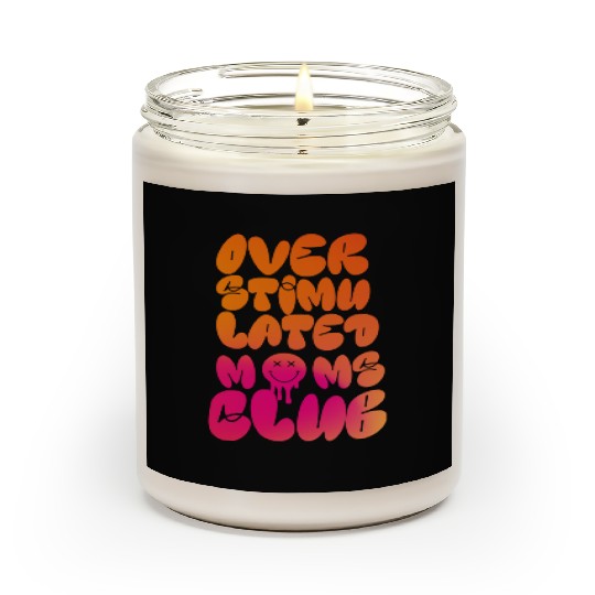 overstimulated moms club Scented Candles