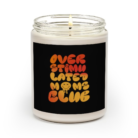 overstimulated moms club Scented Candles