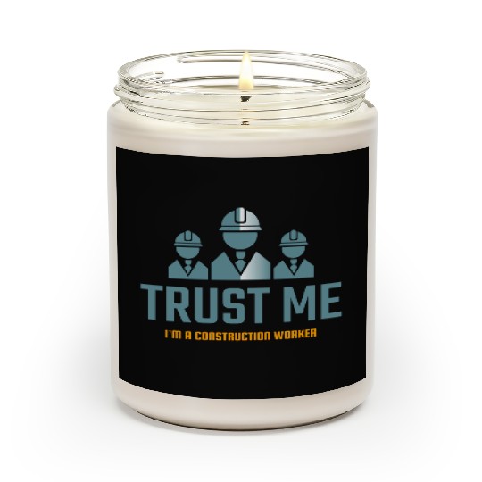 trust me im a contruction worker Scented Candles