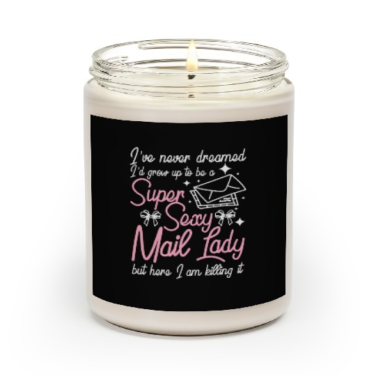 Super sexy mail lady Scented Candles
