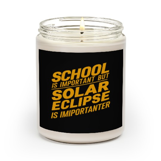 school is important but solar eclipse is important Scented Candles