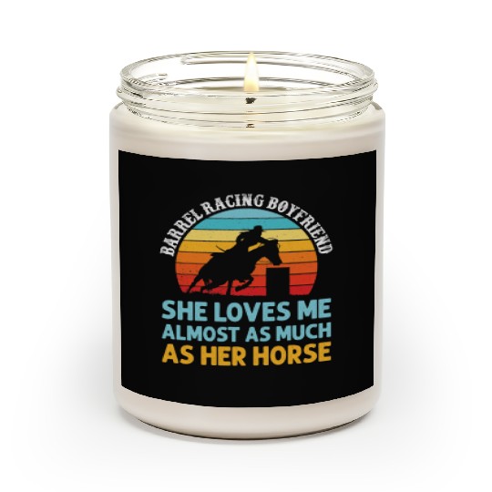 Barrel Racing Boyfriend She Loves Me Almost Scented Candles