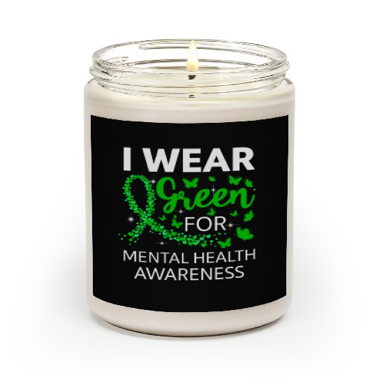 I Wear Green For Mental Health Awareness Scented Candles