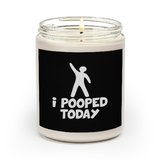I Pooped Today Scented Candles