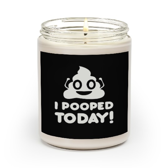 I Pooped Today Scented Candles