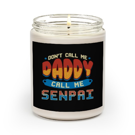 dont call me daddy call me senpai 2 Scented Candles