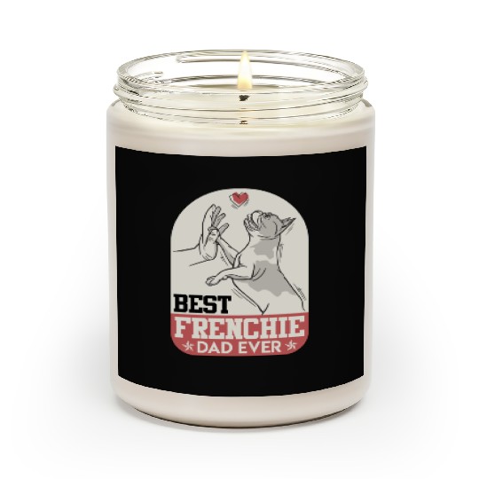 French Bulldog Best Frenchie Dad Ever Frenchie Scented Candles