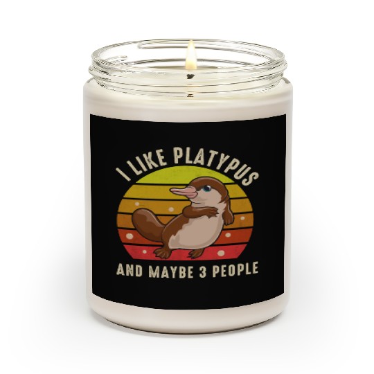 I Like Platypus And Maybe 3 People Scented Candles
