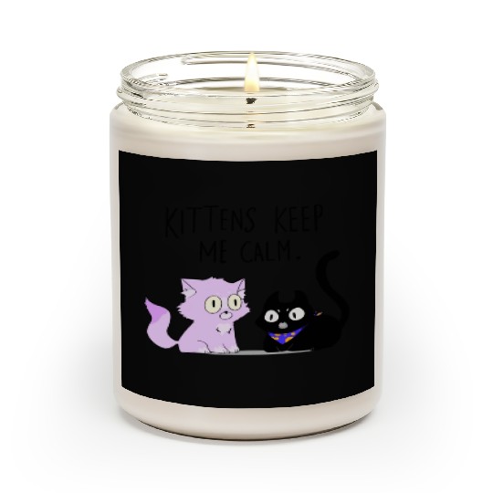 Kittens keep me calm Scented Candles