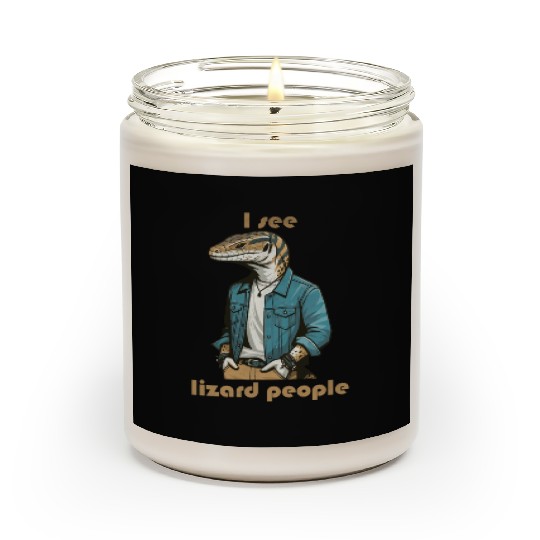 I see lizard people Scented Candles