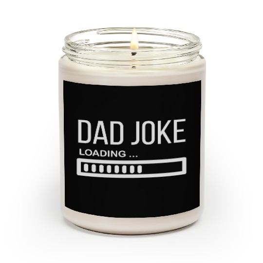 Dad Joke Loading... - Funny Father´s Day Scented Candles