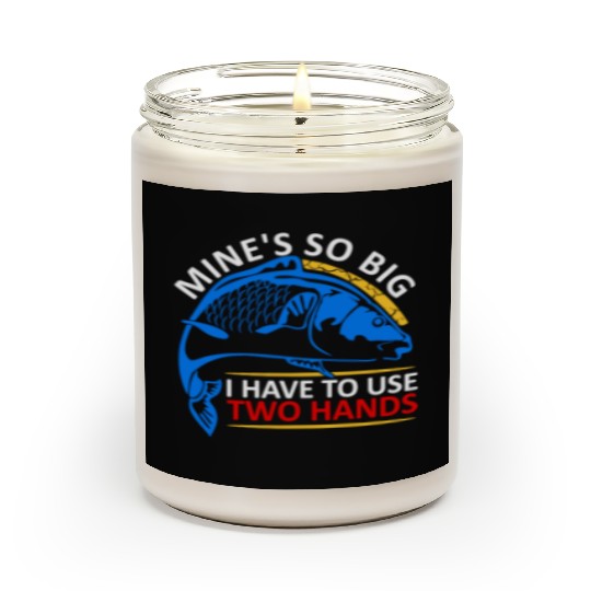 Funny Fishing Mine's Big Use Two Hands Fish Dad Scented Candles