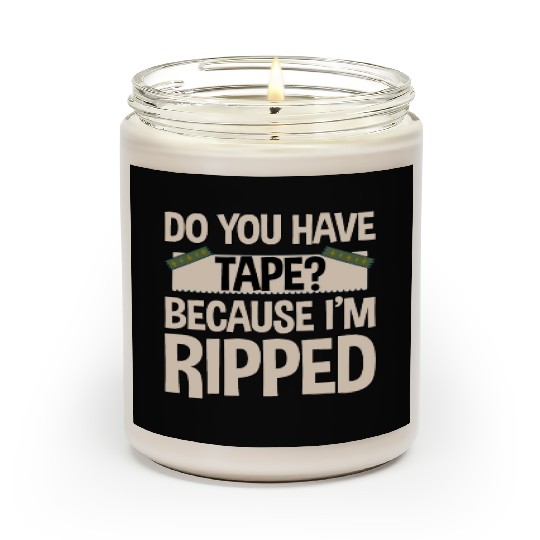 Do You Have Tape Because I'm Ripped 2 Scented Candles