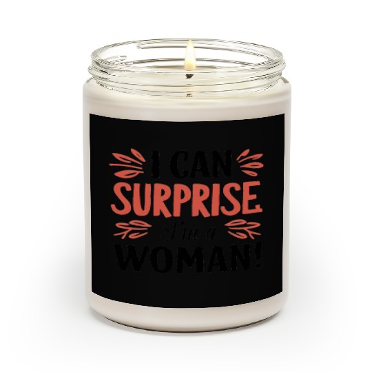 I can surprise, I'm a woman Scented Candles