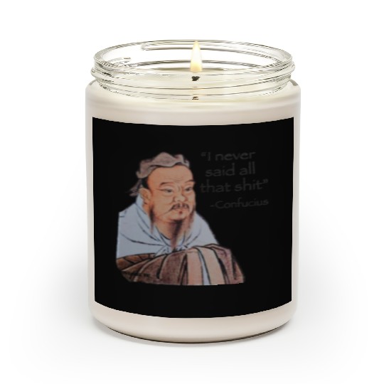 I never said all that shit Scented Candles