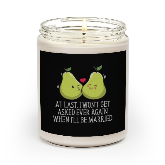 Wont Get Asked When Ill Be Married Funny Wedding P Scented Candles