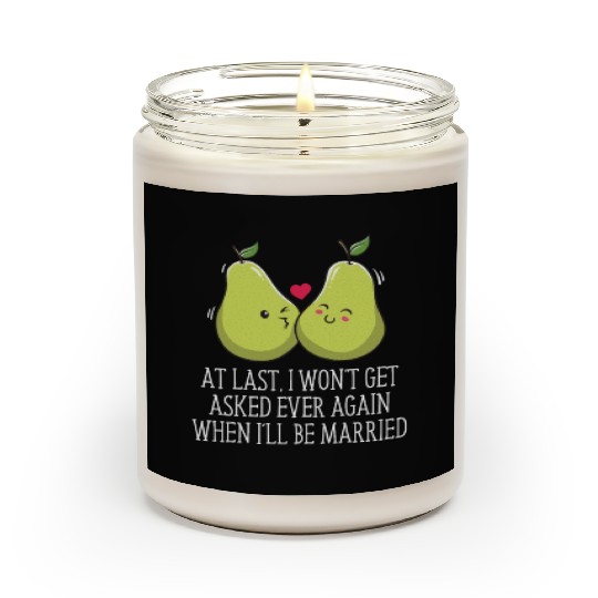 Wont Get Asked When Ill Be Married Funny Wedding P Scented Candles