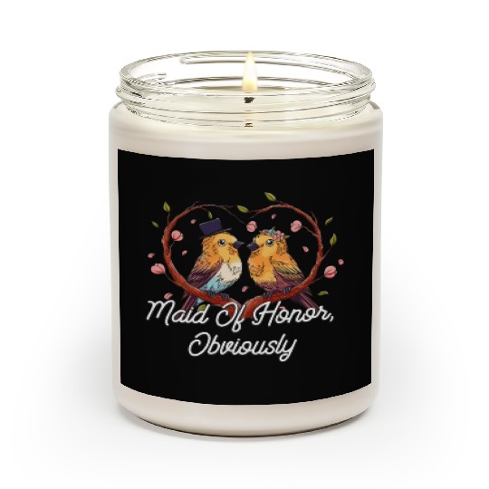Maid Of Honor Obviously Best Woman Bridesmaid Best Scented Candles
