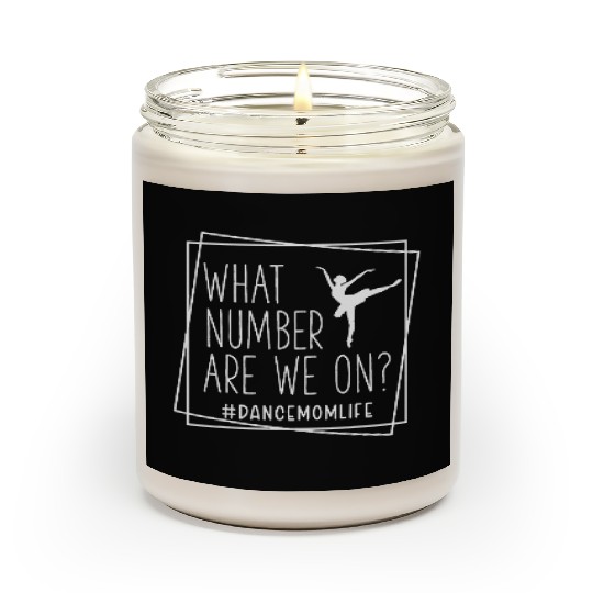What Number Are We On Dance Mom Life Scented Candles