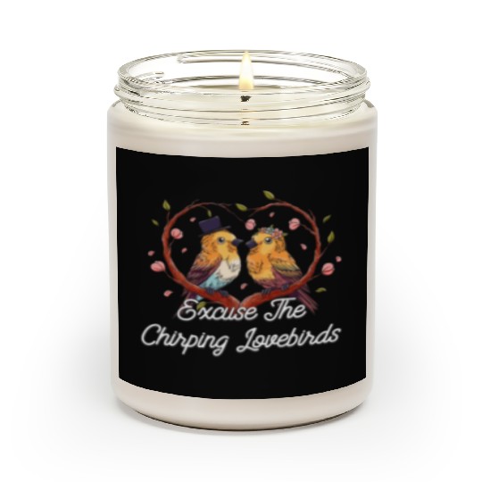 Excuse The Chirping Lovebirds Wedding Honeymoon Scented Candles