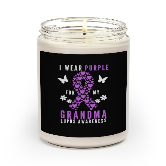 I wear purple for my grandma lupus awareness Scented Candles