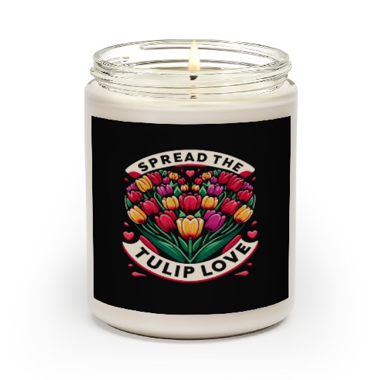 Tulips Tulip Flower Yes I Talk To Tulips Scented Candles