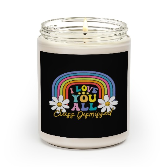 I Love You All Class Dismissed Last Day Of School Scented Candles
