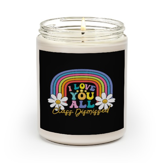 I Love You All Class Dismissed Last Day Of School Scented Candles