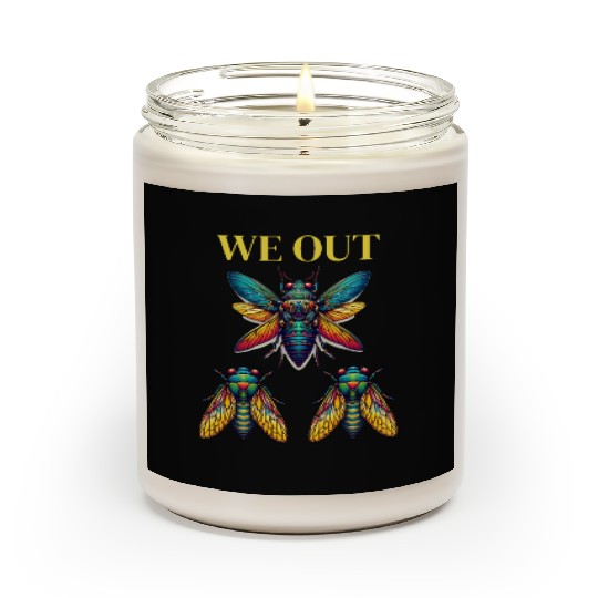 Funny Cicada We Out Cute Cicada Entomology Insects Scented Candles
