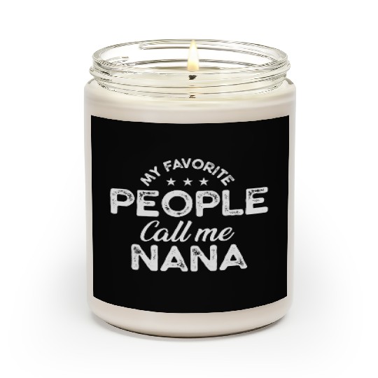 My Favorite People Call Me Nana, Funny Grandma Scented Candles