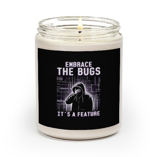 Robotics Engineer Embrace The Bugs It's A Feature Scented Candles