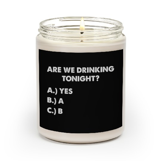 Are We Drinking Tonight Funny Wine Drinking Scented Candles