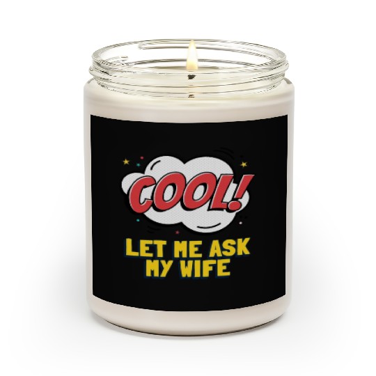 Let Me Ask My Wife Scented Candles