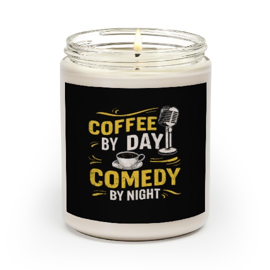 Coffee By Day Comedy By Night Comedian Scented Candles