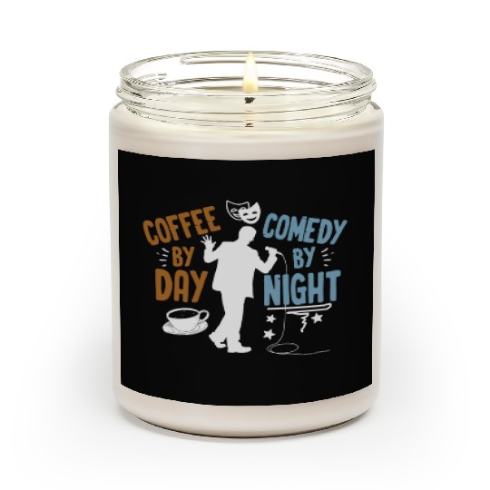 Coffee By Day Comedy By Night Comedian Scented Candles
