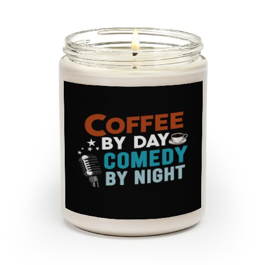 Coffee By Day Comedy By Night Comedian Scented Candles