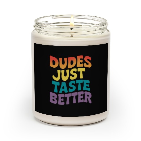 Dudes Just Taste Better Gay Pride Vintage Scented Candles