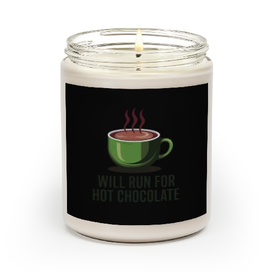 Will Run For Hot Chocolate Scented Candles