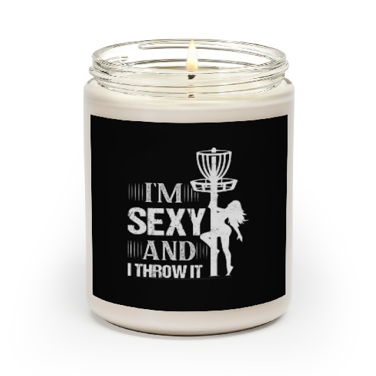 I'm Sexy And I Throw It Frisbee Disc Golf Scented Candles