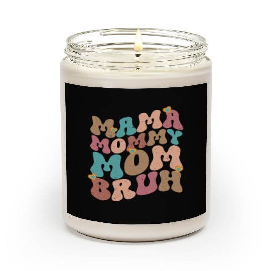 Mama Mommy Mom Bruh Mother's day Scented Candles