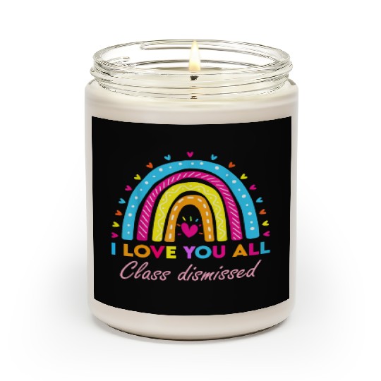 I Love You all Class Dismissed Scented Candles