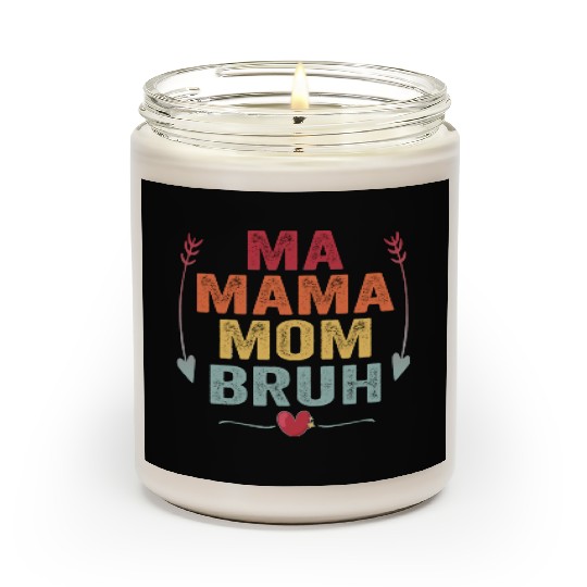 Ma Mama Mom Bruh Mother's Day Gift Scented Candles
