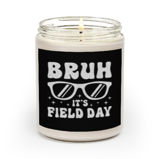 Bruh It's Field Day Teacher Happy Scented Candles