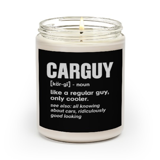 Car Guy Definition Mechanic Auto Racing Car Lovers Scented Candles