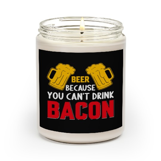 Beer Because You Cant Drink Bacon Scented Candles