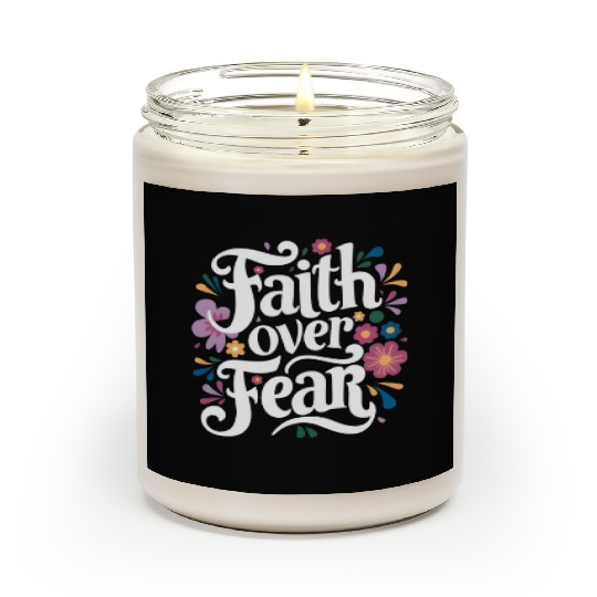 Faith over Fear Scented Candles