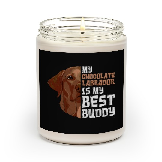 Labrador Dog My Chocolate Labrador my Best Buddy Scented Candles
