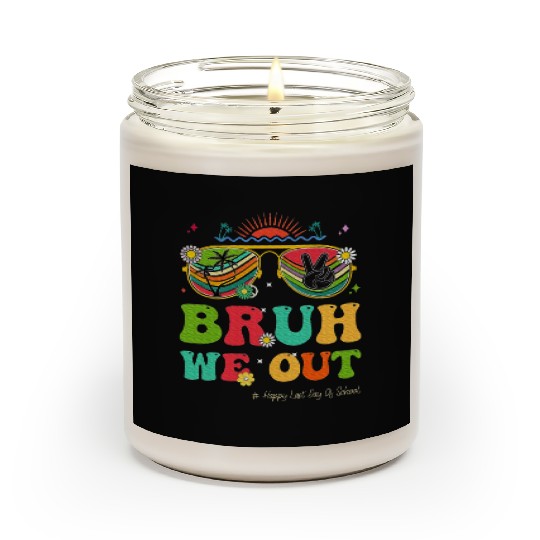 Bruh We Out Last Day Of School Teacher Boy Scented Candles